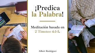 ¡Predica la Palabra 2 Timoteo 415  Albert Rodríguez [upl. by Dominica377]