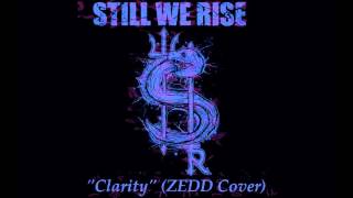 Clarity Zedd Cover  Still We Rise [upl. by Neirbo]