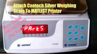 Attach Contech Weighing Scale To MATLIST Printer [upl. by Nwahsed840]