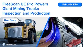 FreeScan UE Pro Powers Giant Mining Trucks Inspection and Production [upl. by Etnecniv992]