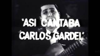 Así Cantaba Carlos Gardel El Zorzal Criollo videos compilados [upl. by Schott]