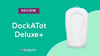 DockATot Deluxe Review  Babylist [upl. by Adine]