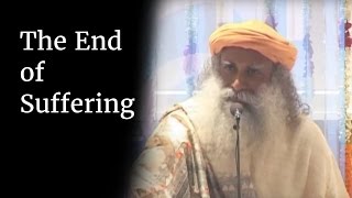 The End of Suffering  Sadhguru [upl. by Lebatsirhc571]