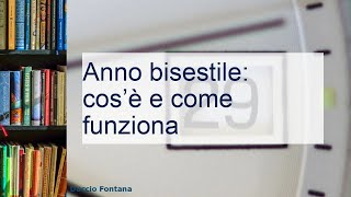 Anno bisestile cos’è e come funziona [upl. by Nadirehs661]