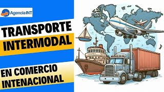 Transporte multimodal en comercio internacional [upl. by Morse]