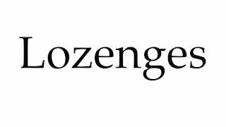 How to Pronounce Lozenges [upl. by Quintina]