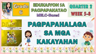 ESP 6 QUARTER 2 WEEK 5  8  PAGPAPAHALAGA SA MGA KAKAYAHAN [upl. by Theis]