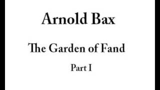 Sir Arnold Bax The Garden of Fand Part I [upl. by Naziaf]