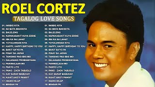 Best Songs of Roel Cortez  Napakasakit Kuya Eddie Baleleng Iniibig Kita at Iba Pa 2 [upl. by Nylesoy]