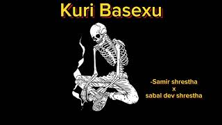 Kuri Basexu Samir shrestha song [upl. by Godbeare]