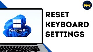 How to Reset Keyboard Settings to Default Windows 11 [upl. by Perr]