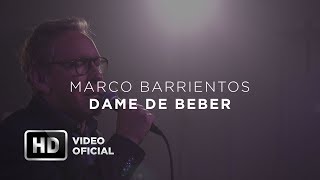 Dame De Beber  Marco Barrientos  Encuentros Con Dios [upl. by Grega277]