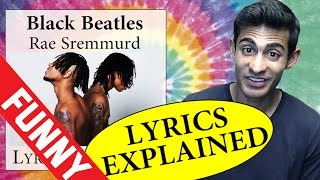 Black Beatles Rae Sremmurd Lyrics Explained [upl. by Anileba]