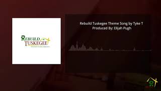 Rebuild Tuskegee Theme Song by Tyke T Produced by Elijah Pugh [upl. by Eimma]