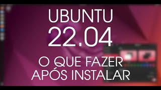 O que fazer após instalar o Ubuntu 2204 [upl. by Isidoro620]