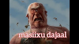 MASIIXU DAJAAL NINKII NABIGA KA DIGAY [upl. by Rehotsirk]