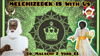 Dr Malachi Z York EL Melchizedek is With Us [upl. by Peednas]