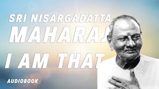 I AM THAT  Sri Nisargadatta Maharaj  Audiobook  Chapters 4150 [upl. by Dareece]