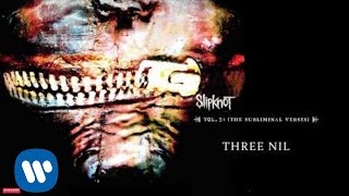 Slipknot  Three Nil Audio [upl. by Anais680]