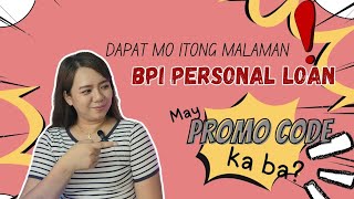 BPI PERSONAL LOAN WITH PROMO CODE  DAPAT MO ITONG MALAMAN [upl. by Manning]