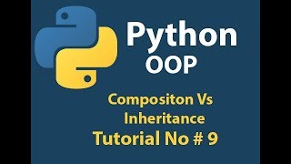 Python OOP Python Composition Example Composition Vs Inheritance Tutorial 9 [upl. by Odeen]