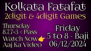 Kolkata FF  5 to 8 Baji 2Digit4Digit Games✍️ 06122024 Friday🙏 Kolkata fatafat free tips today [upl. by Macomber]