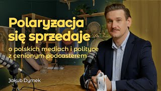 Polaryzacja sprzedaje – Jakub Dymek Dwie Lewe Ręce – ODCINEK SPECJALNY  ważne rozmowy 10 [upl. by Hama666]