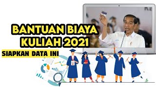 BANTUAN BIAYA KULIAH 2021  DATA YANG HARUS DISIAPKAN UNTUK KIP KULIAH 2021 [upl. by Bein704]