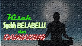 KISAH SYEKH BELA BELU DAN DAMIAKING  toucing rv [upl. by Arracot]