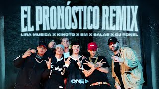 El Pronóstico REMIX Video Oficial  Lira Música Kingto BM Salastkbron Dj Ronel [upl. by Thain]