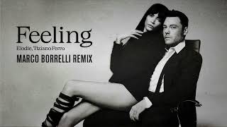 Elodie Tiziano Ferro  FEELING Marco Borrelli Remix [upl. by Assital618]