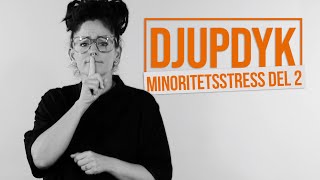 quotDEL 2quot  DJUPDYK om Minoritetsstress [upl. by Ssecnirp]