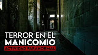 EL PSIQUIÁTRICO abandonado con MÁS ACTIVIDAD PARANORMAL [upl. by Gavini]