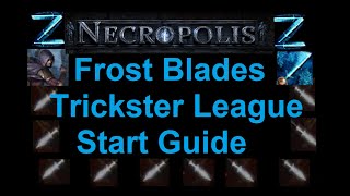 324 Frost Blades Trickster League Start Guide [upl. by Justine916]