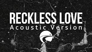 CrossTrail Worship  Reckless Love Acoustic Version Lyric Video [upl. by Ylim]