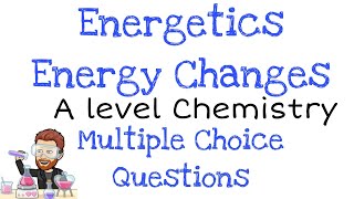 Energetics  Multiple Choice Question Walkthrough  A level Chemistry [upl. by Swerdna]