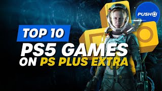 Top 10 Best PS5 Games On PS Plus Extra [upl. by Lambertson]