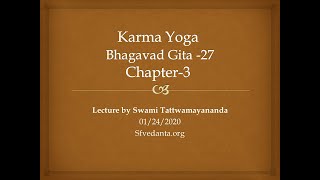 Bhagavad Gita Class  27  Karma Yoga Bhagavad Gita  Chapter 3  Swami Tattwamayananda [upl. by Anerol]