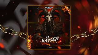 “EL KAYSER” — ADALID LÓPEZ [upl. by Thurmond]