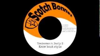 Tradesman ft Parly B  Know bout style SCOB039 A [upl. by Smaoht546]