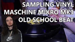 SAMPLING VINYL  MASCHINE MIKRO MK3  Old SchoolBoom Bap Beat [upl. by Yenar]