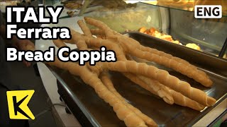 【K】Italy TravelFerrara이탈리아 여행페라라한 쌍의 남녀가 꼬인 꽈배기 빵 코피아Bread Coppia [upl. by Charmine]