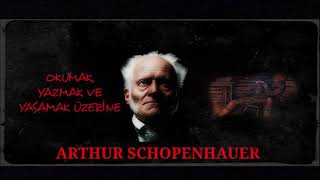 Arthur Schopenhauer  Okumak Yazmak ve Yaşamak Üzerine seslikitap Schopenhauer [upl. by Ejrog194]