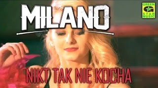 MILANO  Nikt tak nie kocha AlKalim Official remix 2016 nowość [upl. by Langdon]