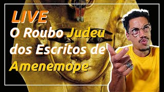 LIVE O Roubo Judeu dos Escritos de Amenemope [upl. by Dat762]