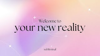 SHIFT TO YOUR DESIRED REALITY NOW Subliminal [upl. by Odlaw]