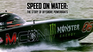 Speed On Water The Story of Offshore Powerboats [upl. by Bellina]