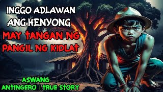 INGGO ADLAWAN ANG HENYONG KARATISTA NA MAY PANGIL NG KIDLAT l Kwentong Aswang l True Horror Story [upl. by Viviane]