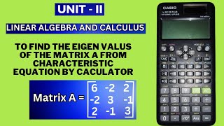 LAampC find the eigen values of the matrix from characteristic equation by calculator for Problem  1 [upl. by Bonnice]