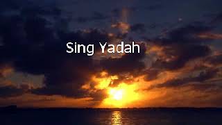 Sing Yadah [upl. by Carrelli]